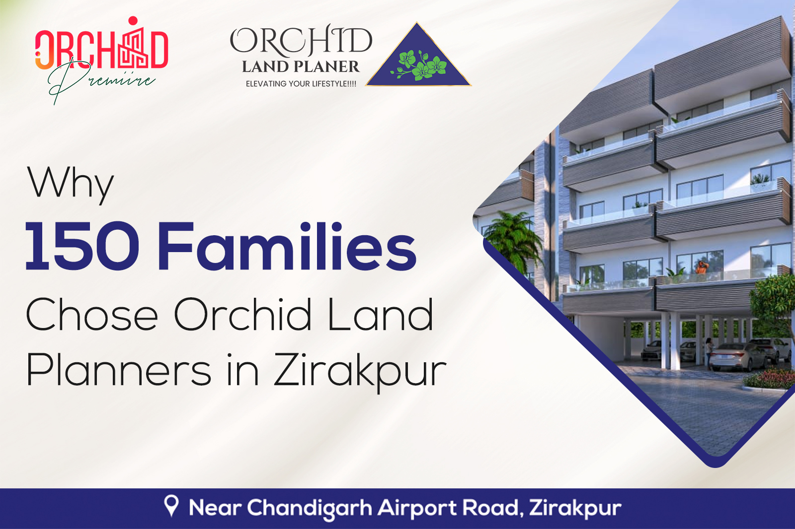 Why 150 Families Chose Orchid Land Planners in Zirakpur