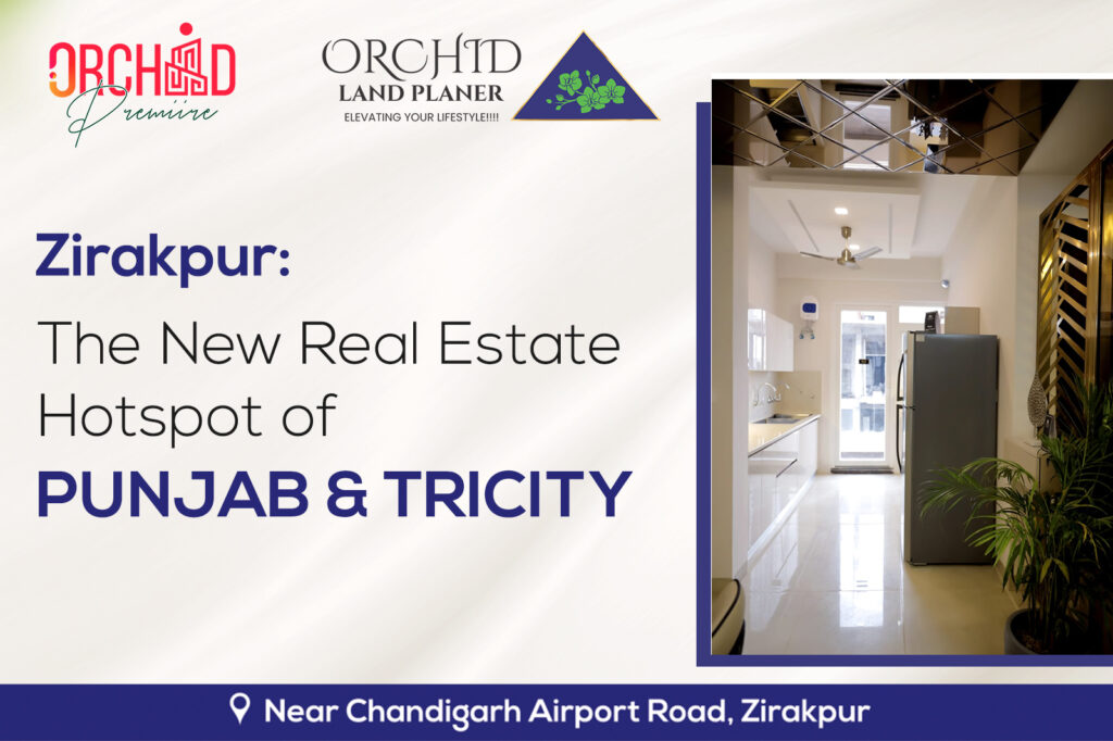Zirakpur The New Real Estate Hotspot of Punjab & Tricity