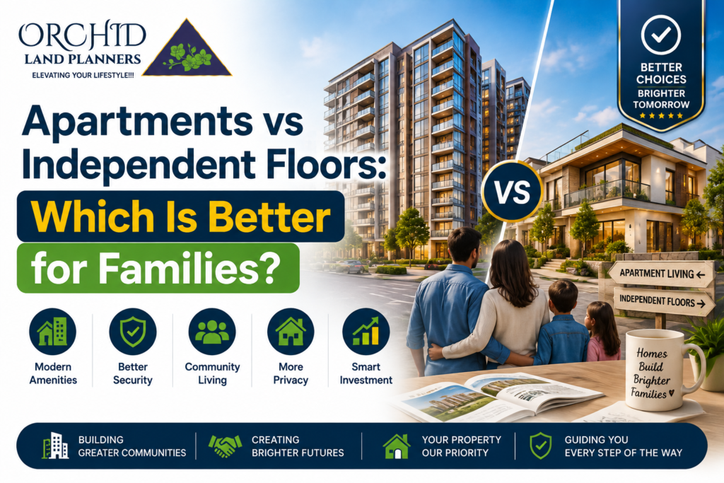 Apartments vs Independent Floors for families